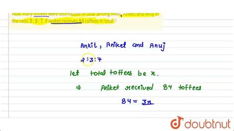 how many toffees were distributed in total among ankit|How many toffees were distributed in total among ankit ,aniket , a.